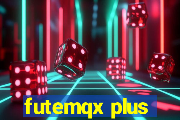 futemqx plus